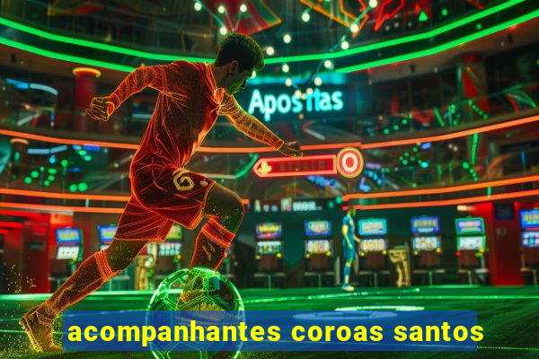 acompanhantes coroas santos